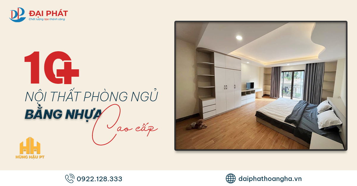 10+ Nội Thất Phòng Ngủ Nhựa Cao Cấp – Giải Pháp Hoàn Hảo Cho Tổ Ấm 2025