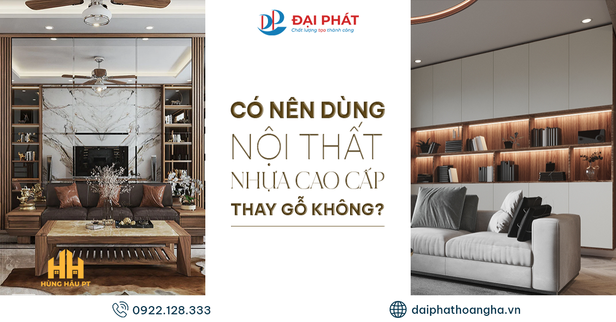 Có Nên Dùng Nội Thất Nhựa Cao Cấp Thay Gỗ Không? Xu Hướng 2025