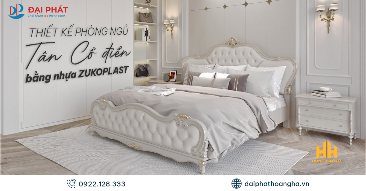 Phòng Ngủ Tân Cổ Điển Đẳng Cấp Với Nội Thất Nhựa Zukoplast
