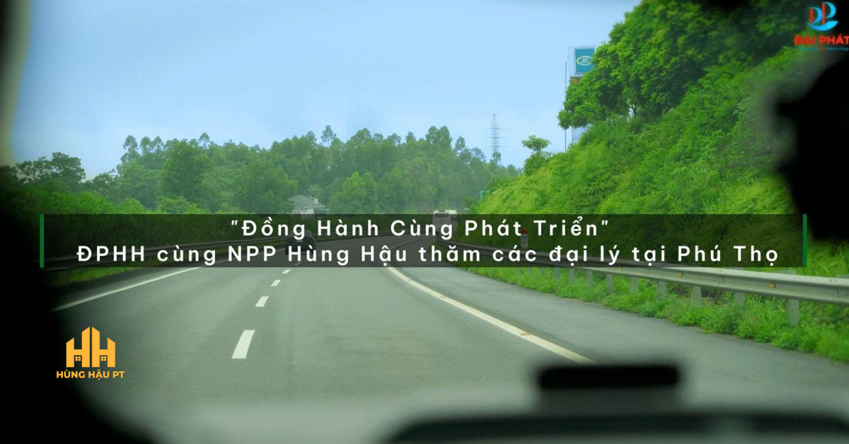 Đại Phát x NPP Hùng Hậu – Hành Trình Thăm Đại Lý Tấm Nhựa Nội Thất Tại Phú Thọ 2025